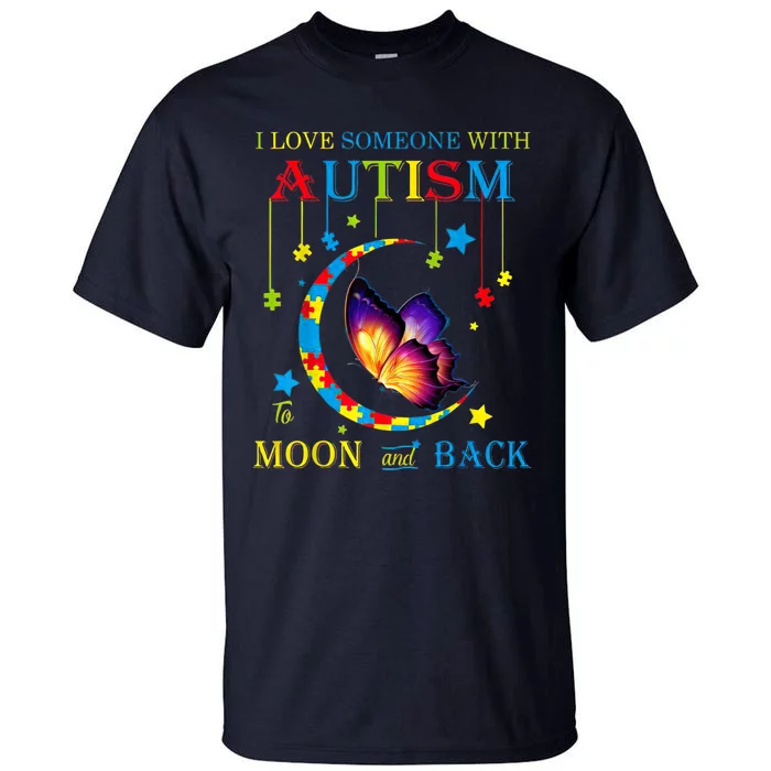 I Love Someone With Autism To The Moons And Back Tall T-Shirt