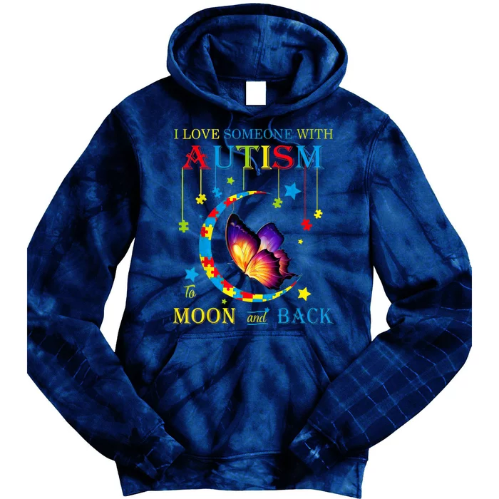 I Love Someone With Autism To The Moons And Back Tie Dye Hoodie