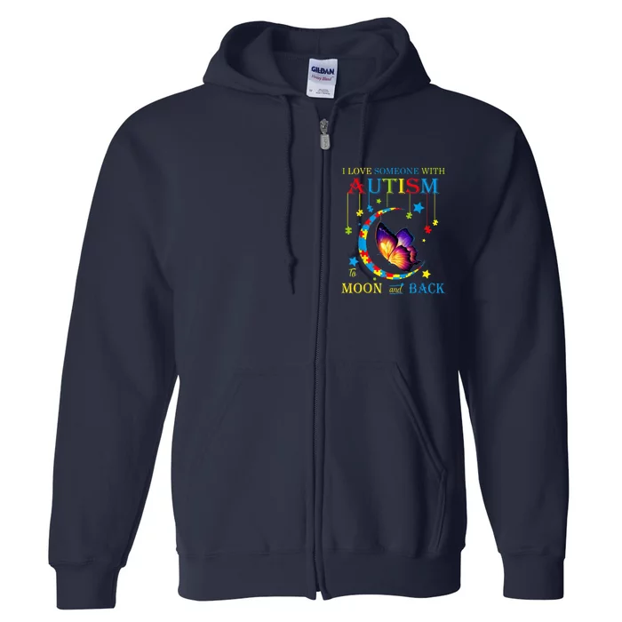 I Love Someone With Autism To The Moons And Back Full Zip Hoodie