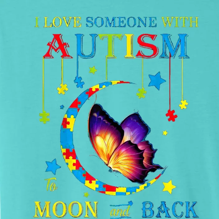 I Love Someone With Autism To The Moons And Back ChromaSoft Performance T-Shirt