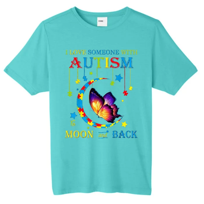 I Love Someone With Autism To The Moons And Back ChromaSoft Performance T-Shirt