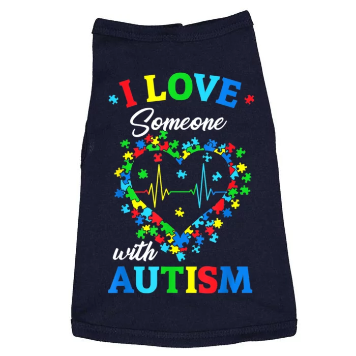 I Love Someone With Autism Awareness Men Women K.ids TS.hirt Doggie Tank