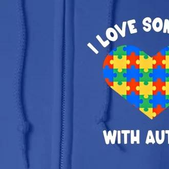 I Love Someone With Autism Puzzle Heart Awareness Gift Full Zip Hoodie