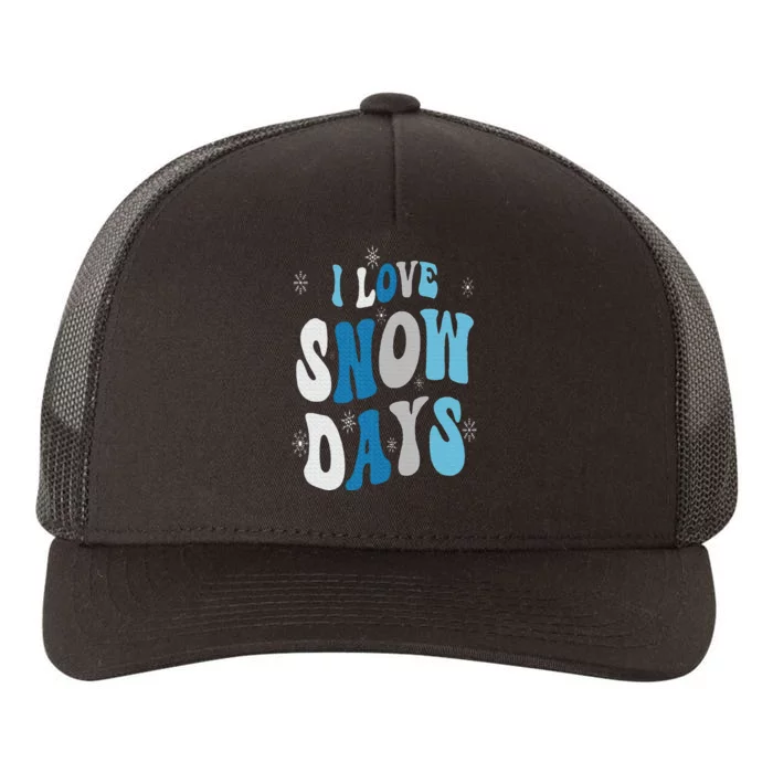 I Love Snow Days Snow Day Supporter Snow Lover Yupoong Adult 5-Panel Trucker Hat