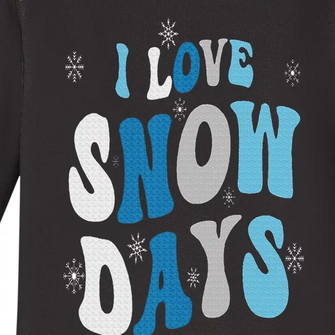 I Love Snow Days Snow Day Supporter Snow Lover Baby Long Sleeve Bodysuit