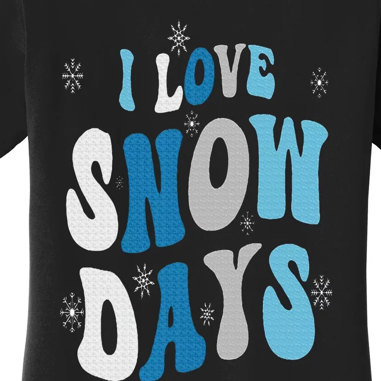 I Love Snow Days Snow Day Supporter Snow Lover Women's T-Shirt