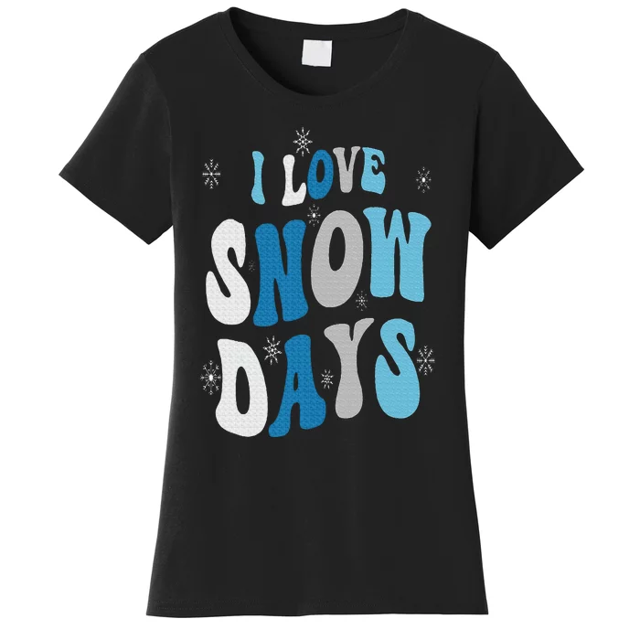 I Love Snow Days Snow Day Supporter Snow Lover Women's T-Shirt