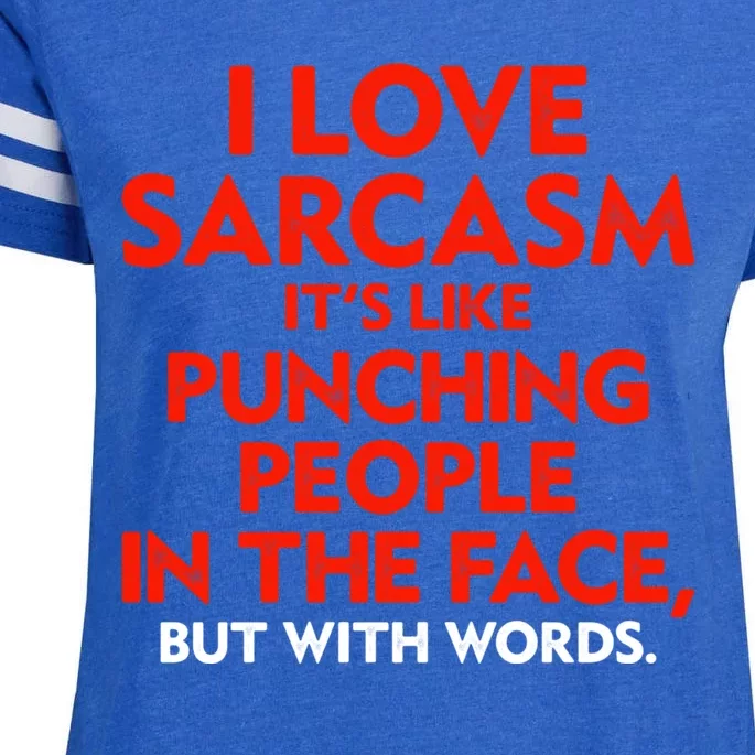 I Love Sarcasm Its Like Punching People In The Face Enza Ladies Jersey Football T-Shirt