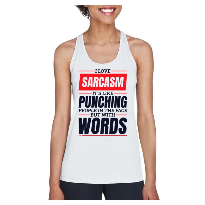 I Love Sarcasm ItS Like Punching People In The Face Women's Racerback Tank