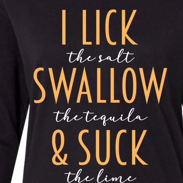 I Lick Salt Swallow Tequila Suck Lime Funny Mexican Ing Cool Gift Womens Cotton Relaxed Long Sleeve T-Shirt