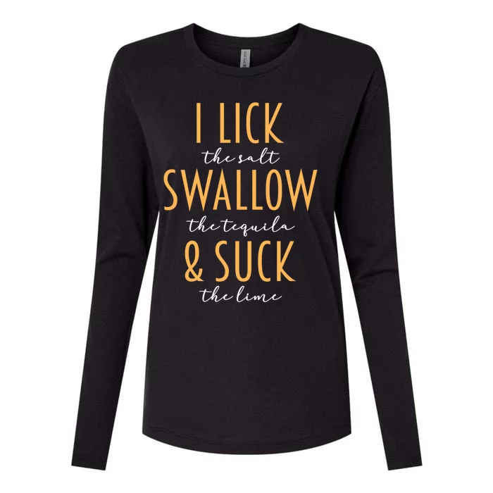 I Lick Salt Swallow Tequila Suck Lime Funny Mexican Ing Cool Gift Womens Cotton Relaxed Long Sleeve T-Shirt