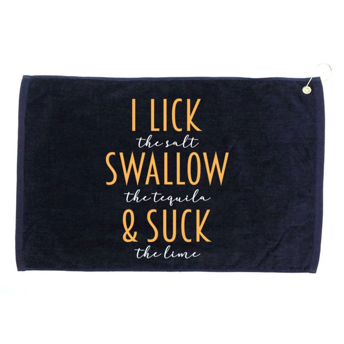 I Lick Salt Swallow Tequila Suck Lime Funny Mexican Ing Cool Gift Grommeted Golf Towel