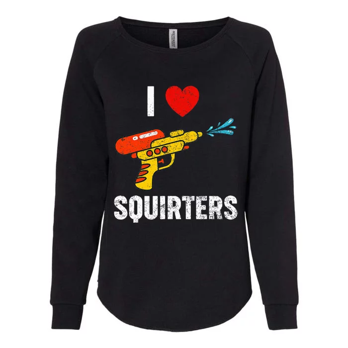 I Love Squirters Funny I Heart Squirters Womens California Wash Sweatshirt