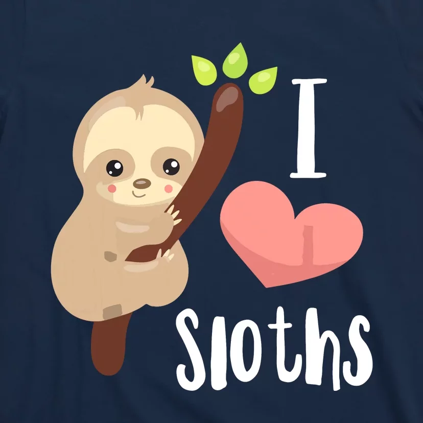 I LOVE Sloths! Cute Sloth T-Shirt