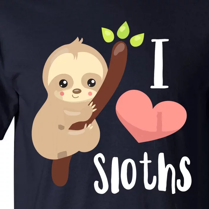 I LOVE Sloths! Cute Sloth Tall T-Shirt