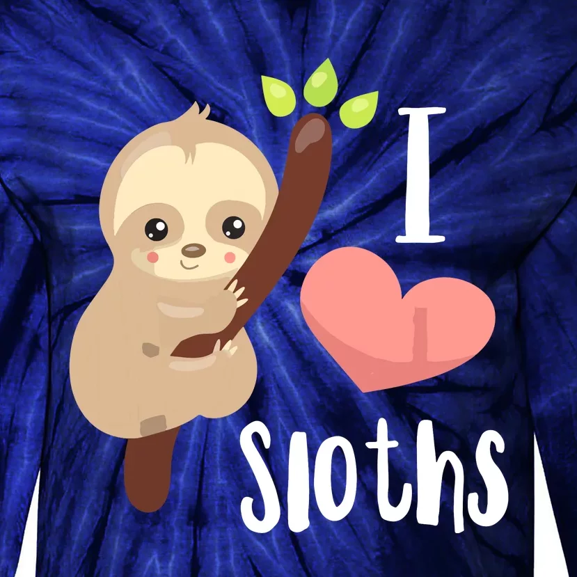 I LOVE Sloths! Cute Sloth Tie-Dye Long Sleeve Shirt