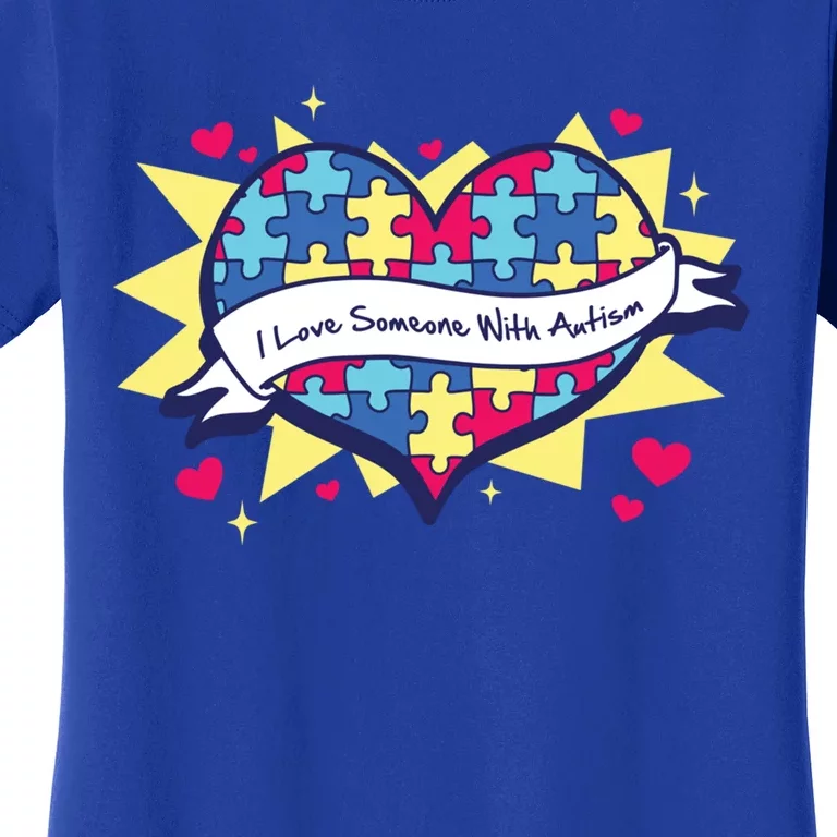 I Love Someone With Autism Gift Awareness Quote Proud Autistic Cool Gift Women's T-Shirt