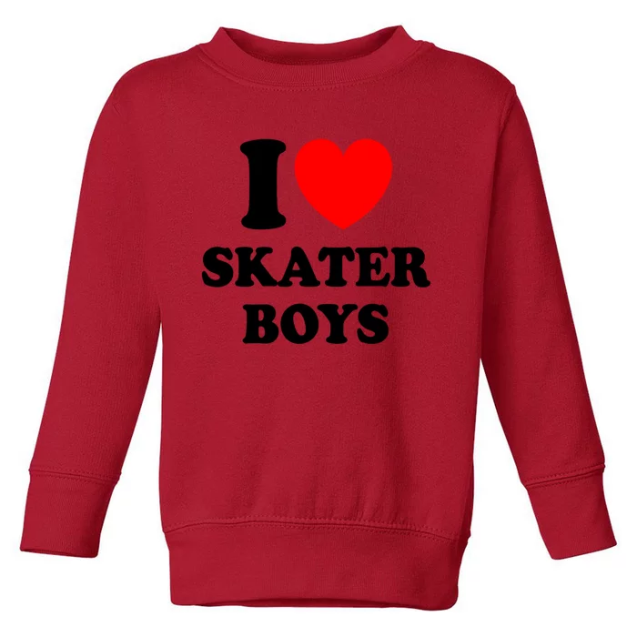 I Love Skater Boy Heart Skateboarding Toddler Sweatshirt