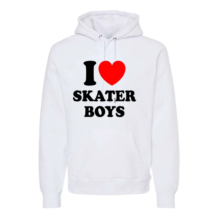 I Love Skater Boy Heart Skateboarding Premium Hoodie