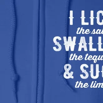 I Lick Salt Swallow Tequila Suck Lime Funny Mexican Ing Gift Full Zip Hoodie