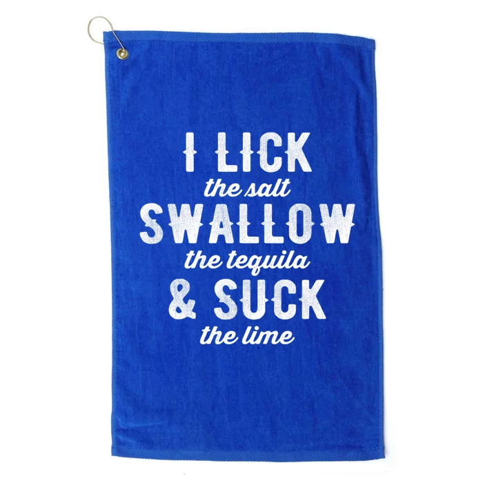 I Lick Salt Swallow Tequila Suck Lime Funny Mexican Ing Gift Platinum Collection Golf Towel