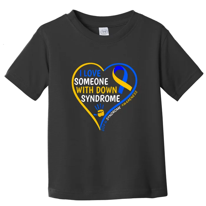 I Love Someone With Down Syndrome Ribbon Down Syndrome Awareness Gift Toddler T-Shirt