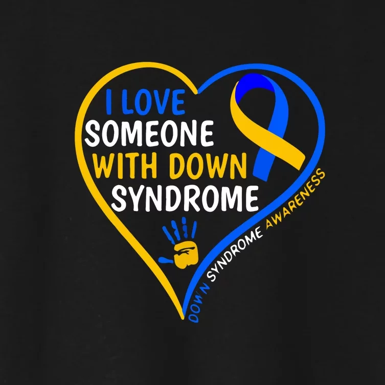 I Love Someone With Down Syndrome Ribbon Down Syndrome Awareness Gift Women's Crop Top Tee