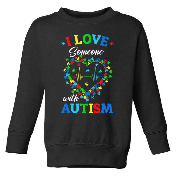 I Love Someone with Autism Awareness Toddler Sweatshirt