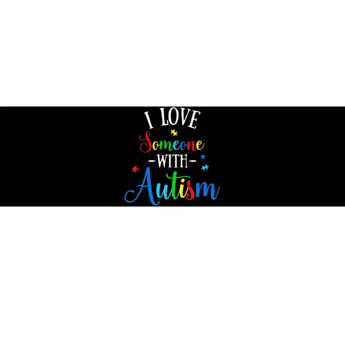 I Love Someone With Autism Awareness Bumper Sticker