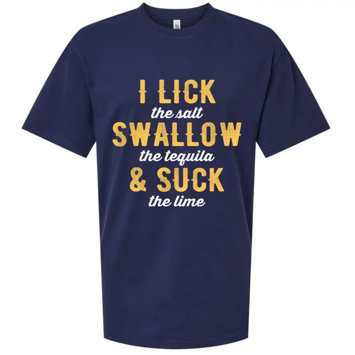 I Lick Salt Swallow Tequila Suck Lime Funny Mexican Ing Gift Sueded Cloud Jersey T-Shirt