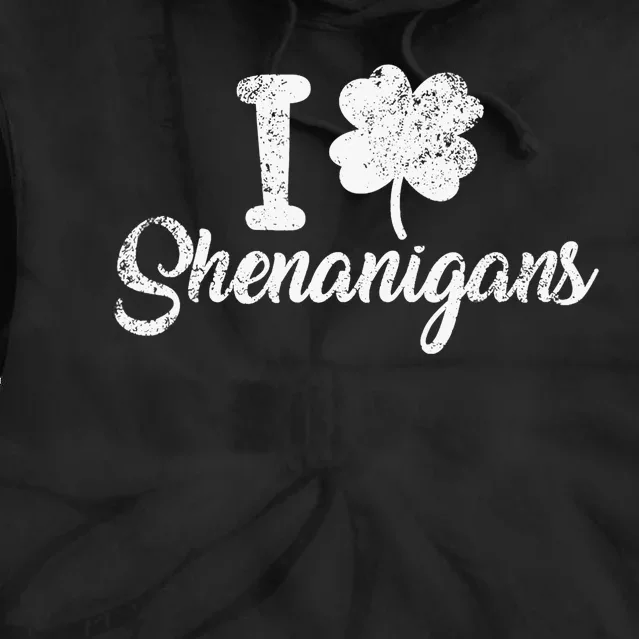 I Love Shenanigans Clover Shamrock Funny St Patrick's Day Tie Dye Hoodie