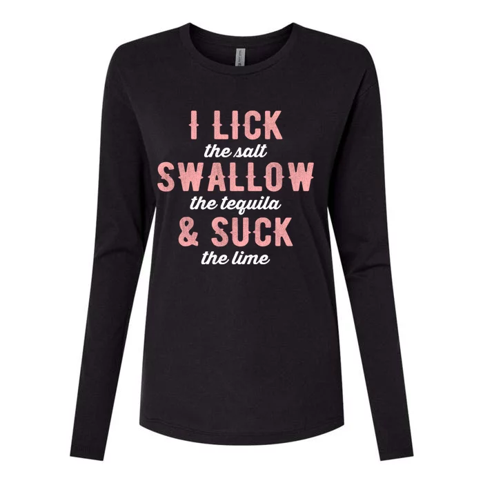 I Lick Salt Swallow Tequila Suck Lime Funny Mexican Ing Cool Gift Womens Cotton Relaxed Long Sleeve T-Shirt