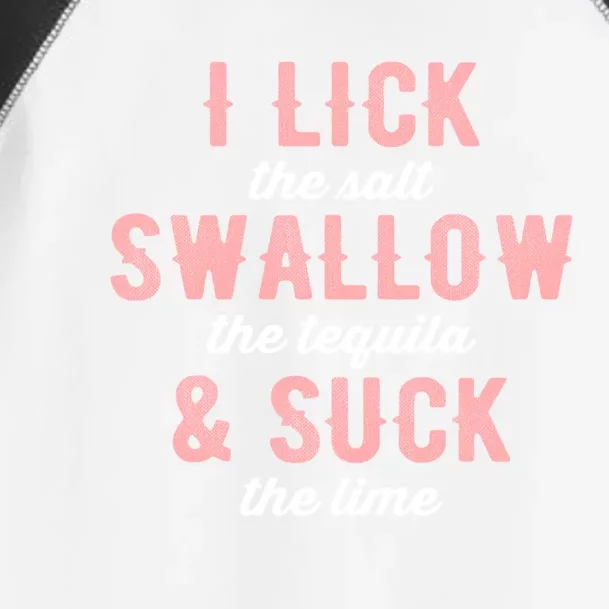 I Lick Salt Swallow Tequila Suck Lime Funny Mexican Ing Cool Gift Toddler Fine Jersey T-Shirt