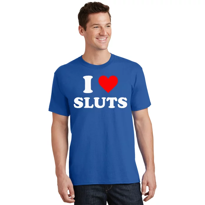 I Love Sluts I Heart Sluts Y.2.k 2000s T-Shirt