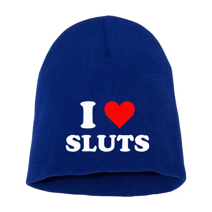 I Love Sluts I Heart Sluts Y.2.k 2000s Short Acrylic Beanie