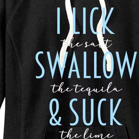 I Lick Salt Swallow Tequila Suck Lime Funny Mexican Ing Gift Women's Fleece Hoodie