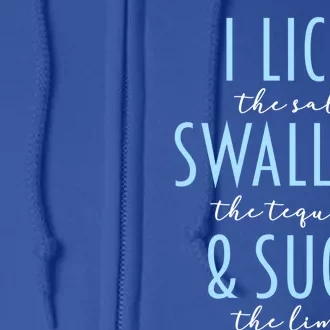 I Lick Salt Swallow Tequila Suck Lime Funny Mexican Ing Gift Full Zip Hoodie