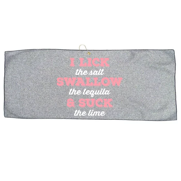 I Lick Salt Swallow Tequila Suck Lime Funny Mexican Ing Meaningful Gift Large Microfiber Waffle Golf Towel