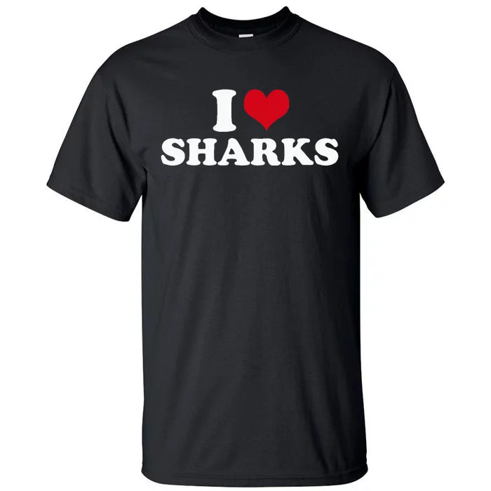 I Love Sharks Tall T-Shirt