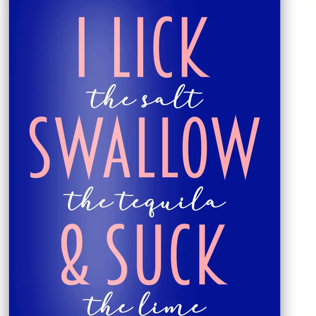 I Lick Salt Swallow Tequila Suck Lime Funny Mexican Ing Great Gift Poster