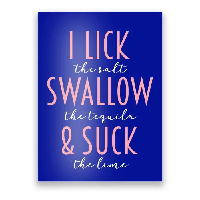 I Lick Salt Swallow Tequila Suck Lime Funny Mexican Ing Great Gift Poster