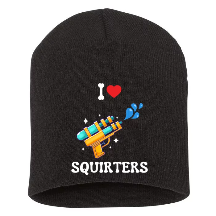 I Love Squirters Funny Short Acrylic Beanie