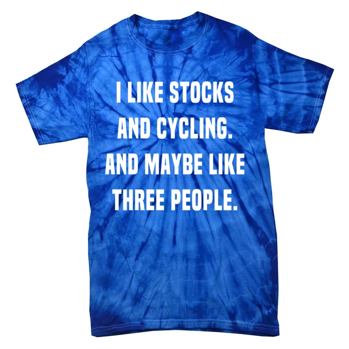 I Like Stocks And Cycling Funny Day Trader Stock Market Gift Tie-Dye T-Shirt