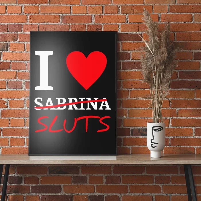 I Love Sabrinasluts Apparel Poster