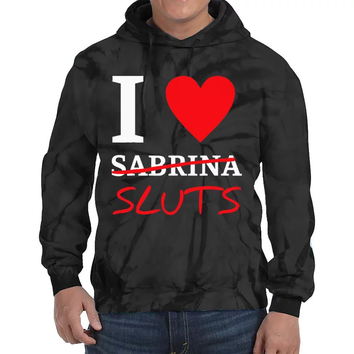 I Love Sabrinasluts Apparel Tie Dye Hoodie