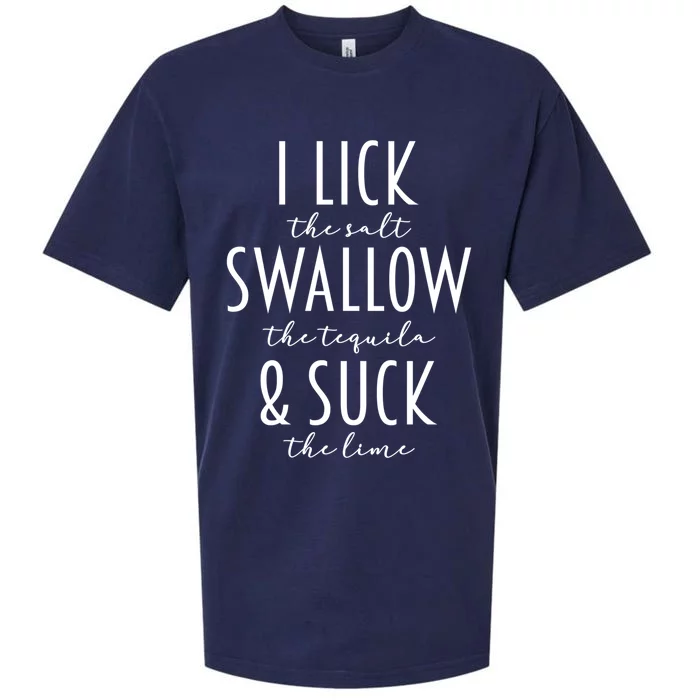 I Lick Salt Swallow Tequila Suck Lime Funny Mexican Ing Gift Sueded Cloud Jersey T-Shirt