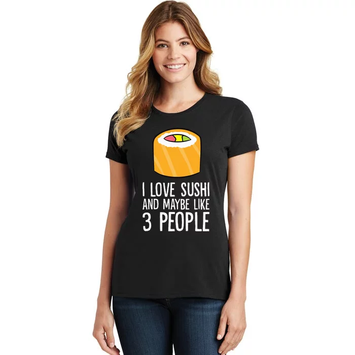 I Love Sushis And Maybe Like 3 People Japanese Women's T-Shirt