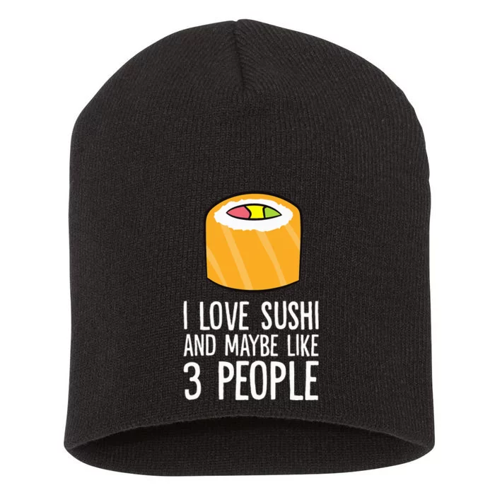 I Love Sushis And Maybe Like 3 People Japanese Short Acrylic Beanie