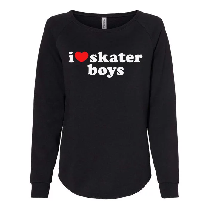 I Love Skater Boys Funny Skateboarding Womens California Wash Sweatshirt