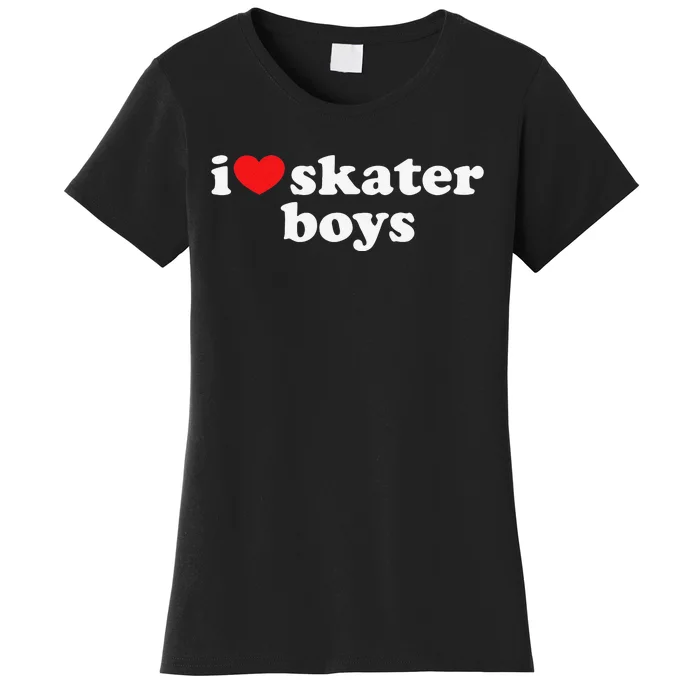 I Love Skater Boys Funny Skateboarding Women's T-Shirt